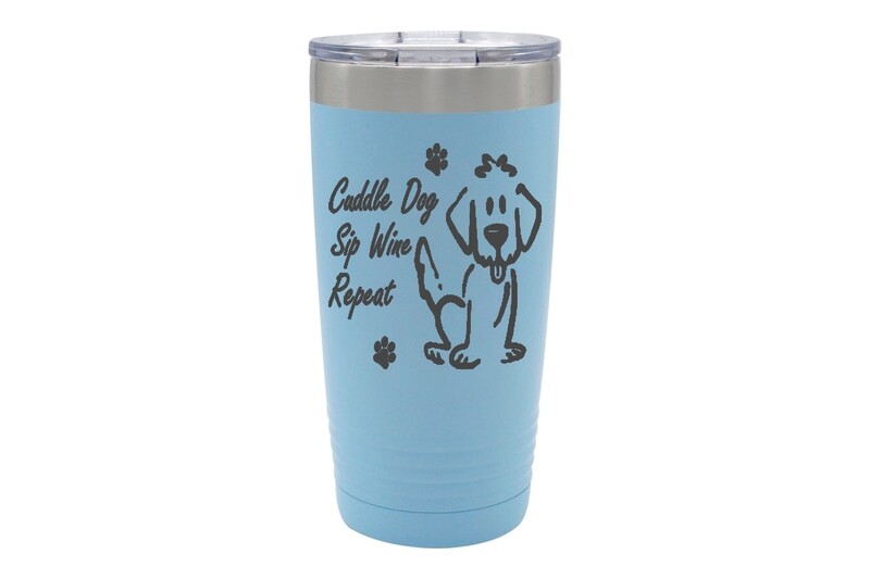 Cuddle Dog, Sip Wine, Repeat Saying Insulated Tumbler 20 oz