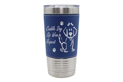 Leatherette 20 oz Cuddle Dog, Sip Wine, Repeat Saying Insulated Tumbler