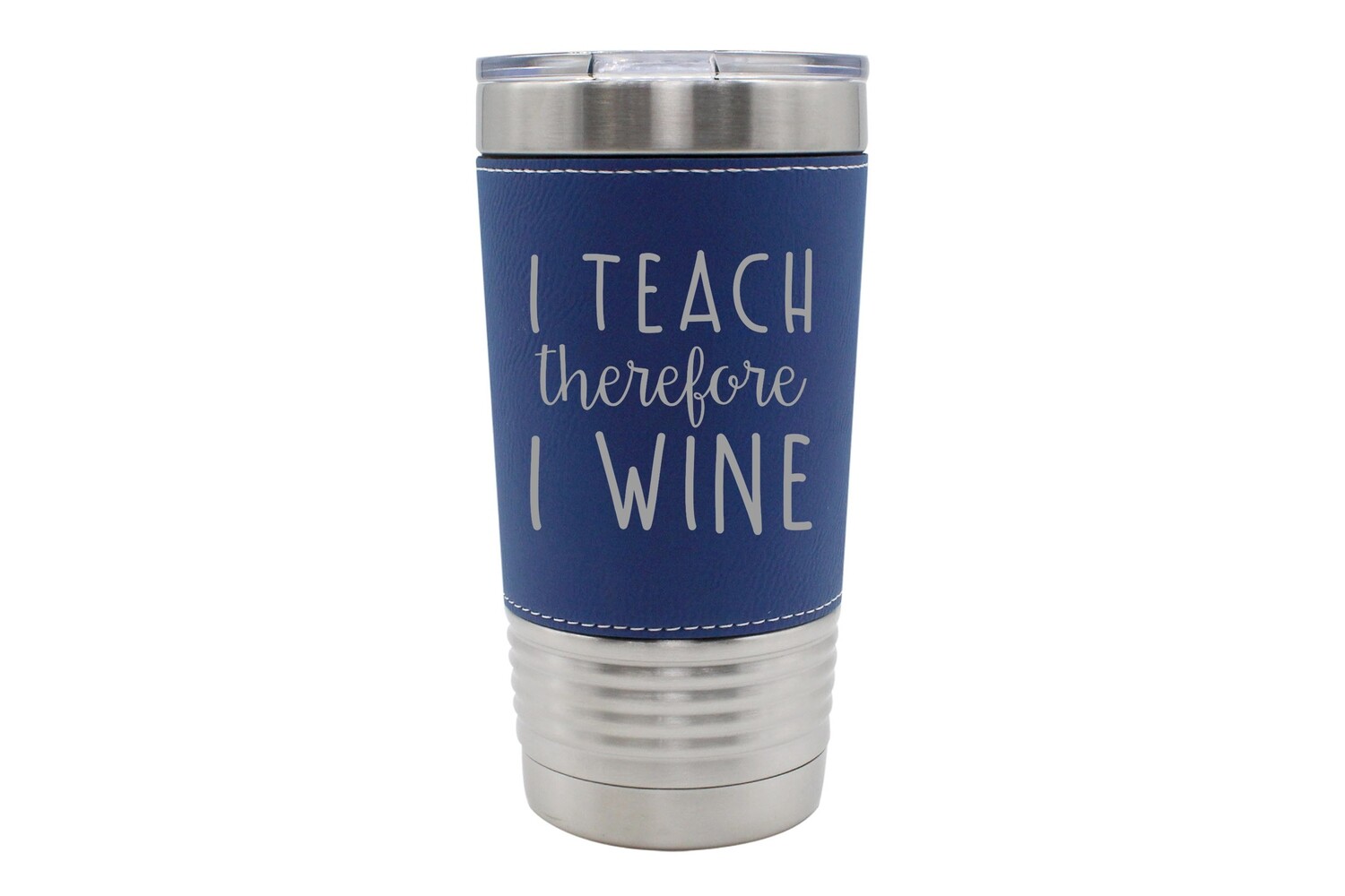 Leatherette 20 oz I Teach therefore I Wine Insulated Tumbler