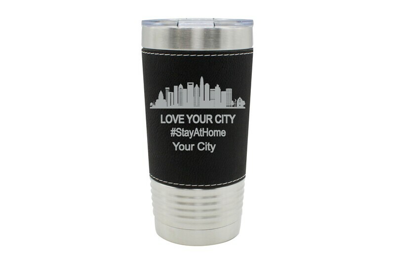 Leatherette 20 oz Love Your City/Community (Stayathome/Alonetogether) Insulated Tumbler