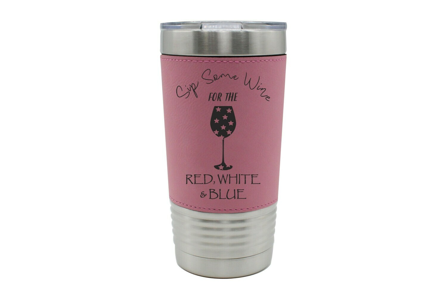 Leatherette 20 oz Sip Some Wine for the Red, White & Blue Insulated Tumbler