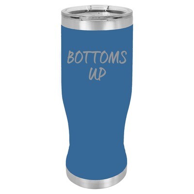 Bottoms Up or Your Custom Saying Pilsner Insulated 20 oz