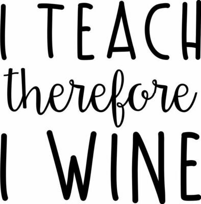 I Teach therefore I Wine Pilsner Insulated 20 oz