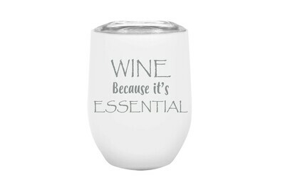 Wine Because it's ESSENTIAL Insulated Tumbler Wine Because it's ESSENTIAL Insulated Tumbler