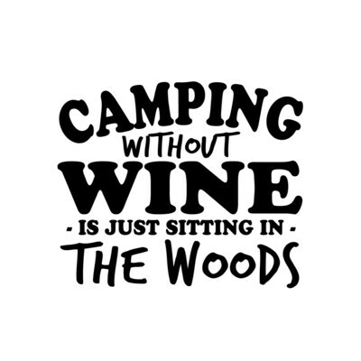 Camping without Wine is just sitting in the Woods Insulated Tumbler 30 oz