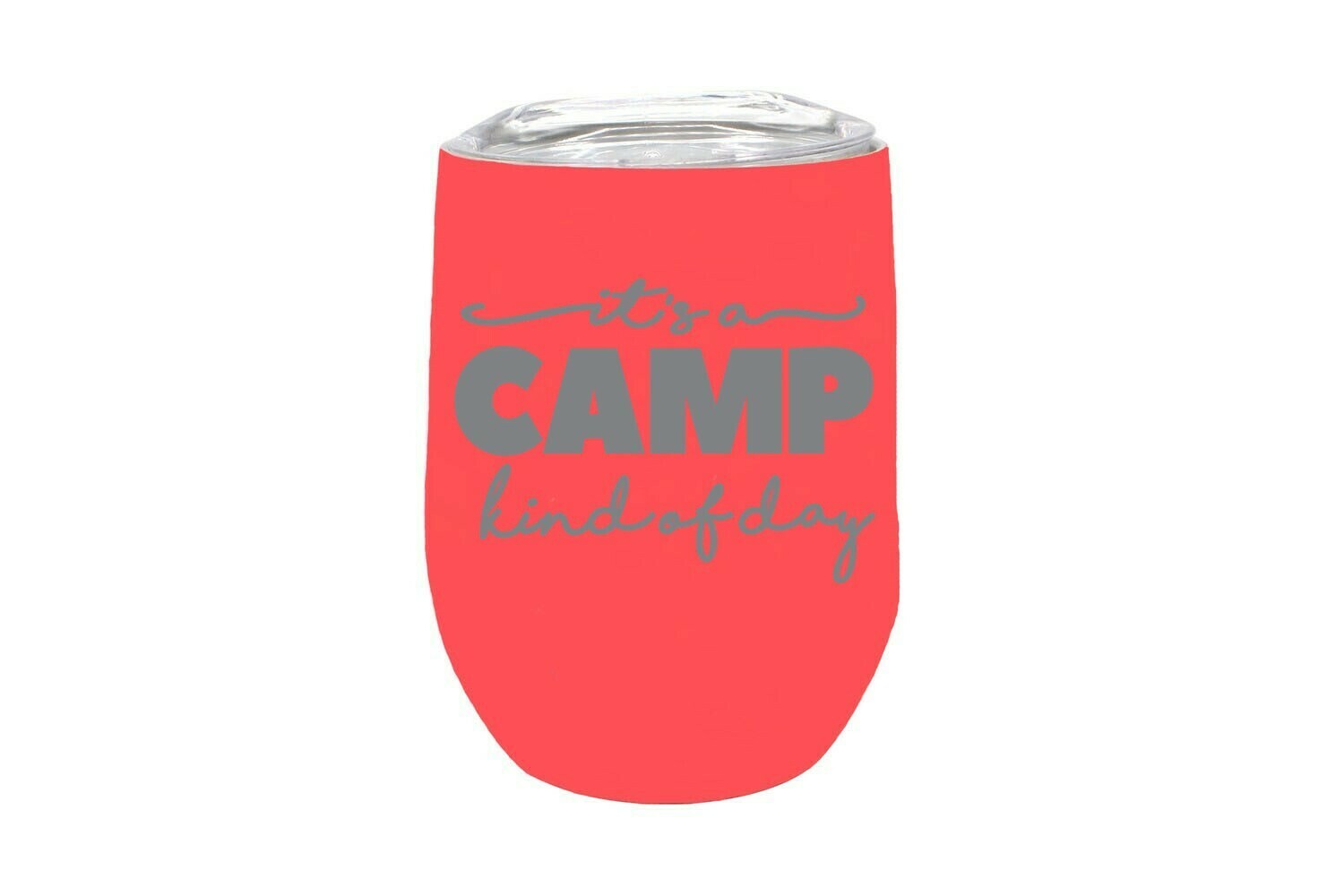 It's a Camp kind of day Insulated Tumbler 12 oz