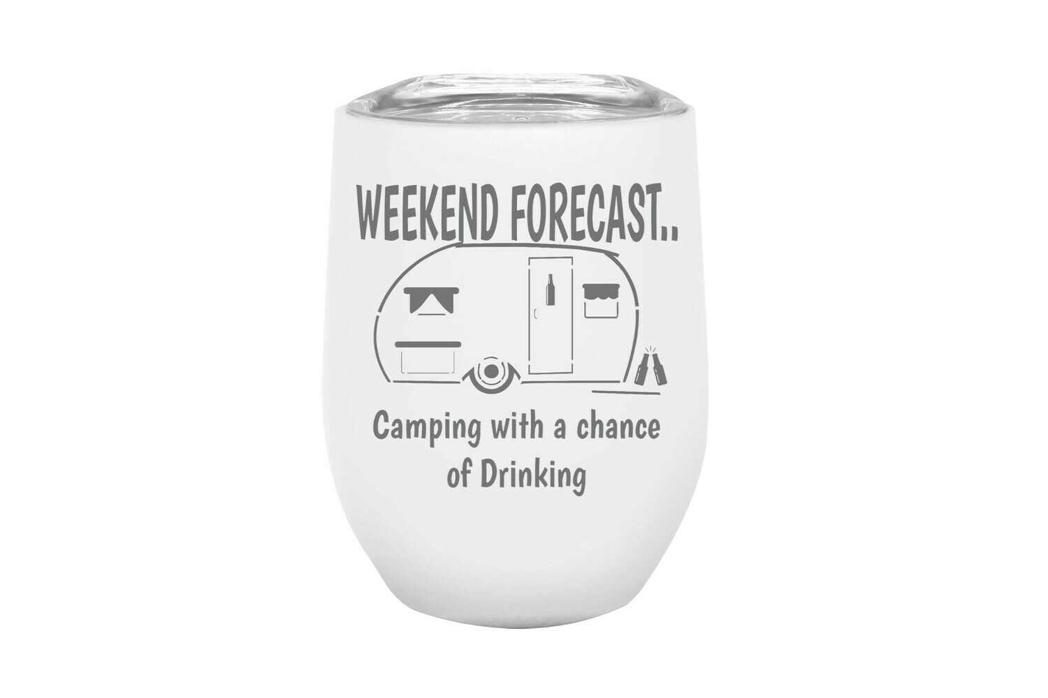 Weekend Forecast - Camping with a chance of Drinking Insulated Tumbler 12 oz
