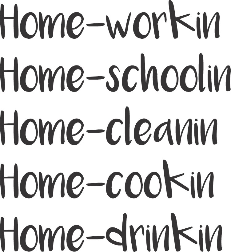 Home -workin schoolin cleanin cookin drinkin Insulated Tumbler 30 oz