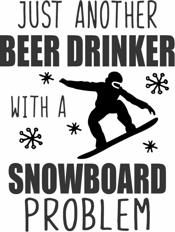 Leatherette 20 oz Just another Beer (or Your Choice) Drinker with a snowboard problem Insulated Tumbler