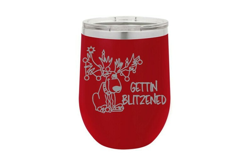 Gettin Blitzened Insulated Tumbler 12 oz