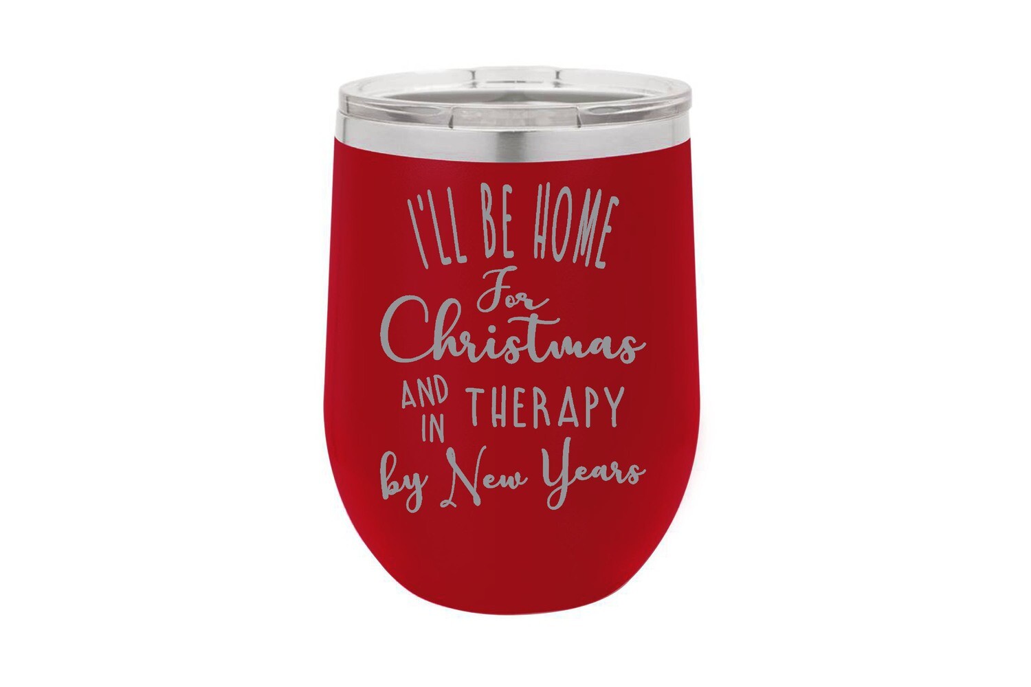 I'll be Home for Christmas and in Therapy by New Year Insulated Tumbler 12 oz