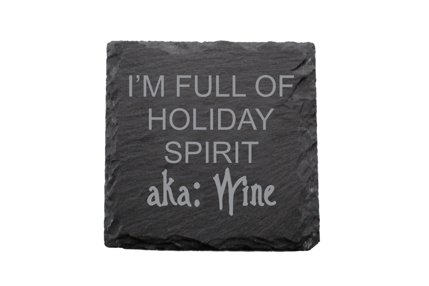 I'm Full of Holiday Spirit aka Wine Slate Coaster Set