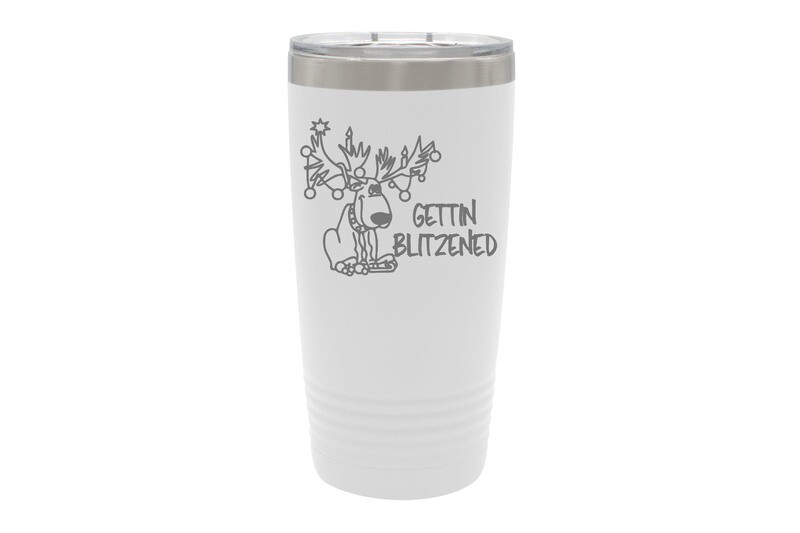 Gettin Blitzened Insulated Tumbler 20 oz