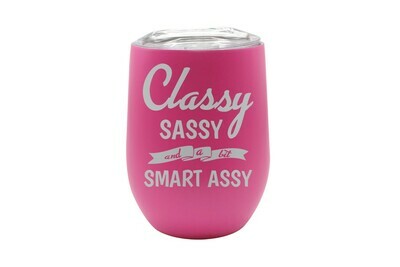 Classy Sassy and a bit Smart Assy Insulated Tumbler 12 oz
