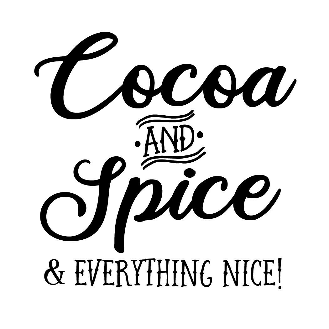 Cocoa and Spice & Everything Nice! Tumbler 30 oz