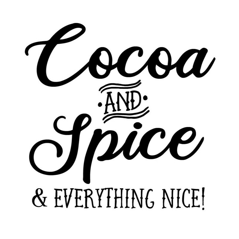 Cocoa and Spice & Everything Nice! Tumbler 30 oz