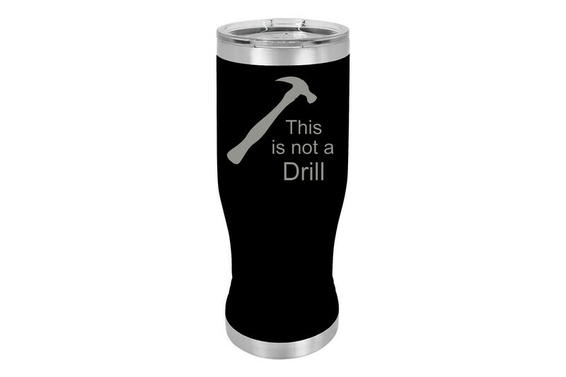 This is not a Drill Pilsner 20 oz