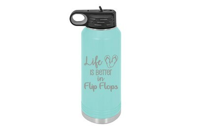 Life is Better in Flip Flops Insulated Water Bottle 32 oz