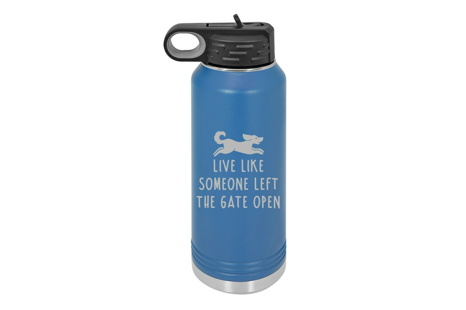 Live Like Someone Left the Gate Open Insulated Water Bottle 32 oz