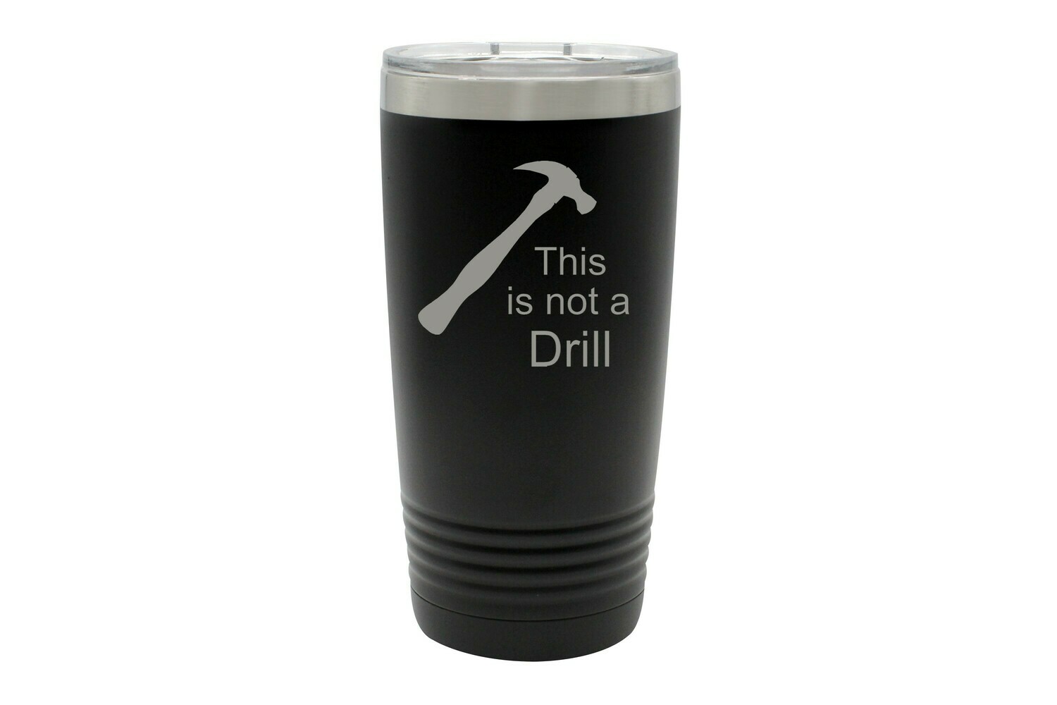 This is not a Drill Insulated Tumbler 20 oz