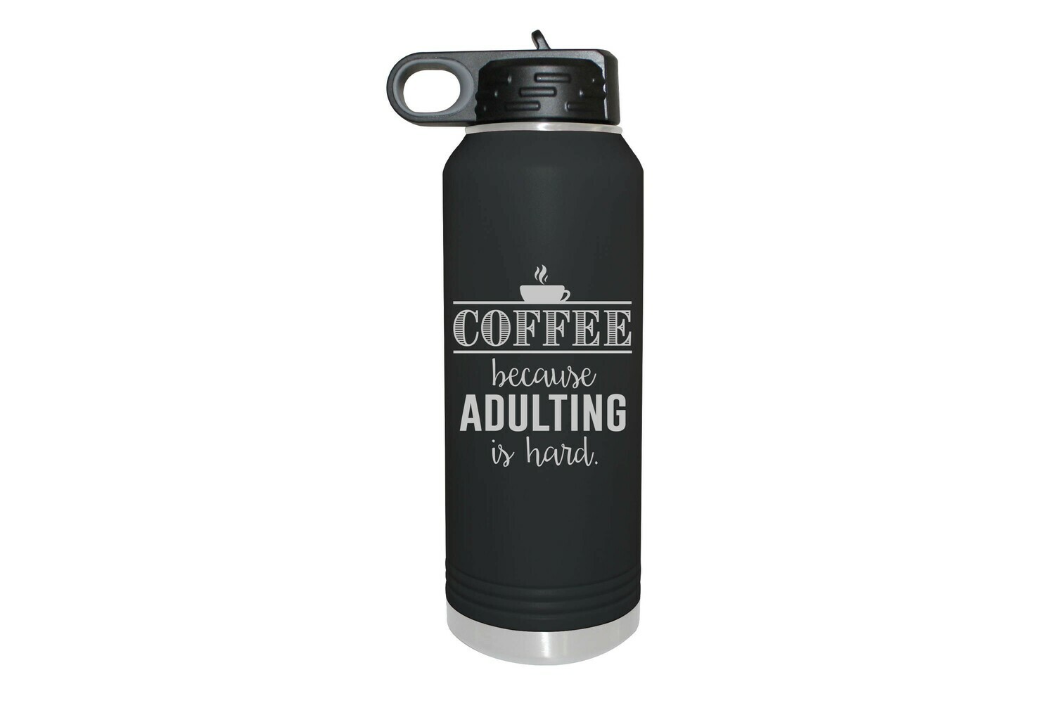 Coffee because Adulting is Hard Insulated Water Bottle 32 oz