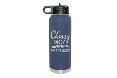 Classy Sassy and a bit Smart Assy Insulated Water Bottle 32 oz