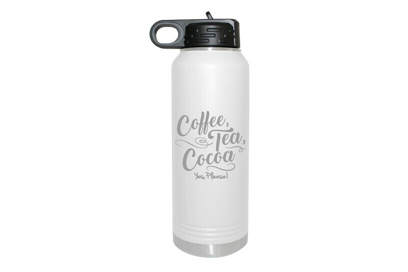 Coffee, Tea, Cocoa Yes, Please! Insulated Water Bottle 32 oz