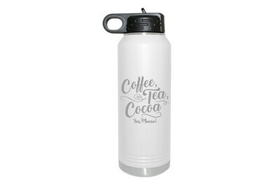 Coffee, Tea, Cocoa Yes, Please! Insulated Water Bottle 32 oz