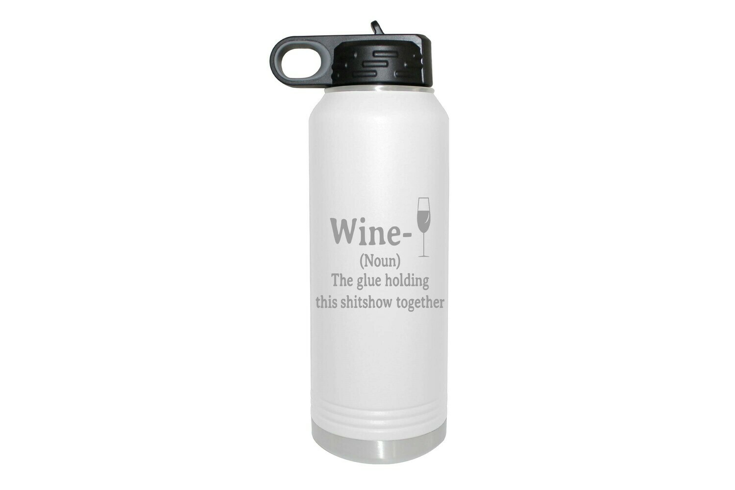 Choose Wine, Liquor or Beer (Noun) - Glue Holding this xxxxshow Together Insulated Water Bottle 32 oz
