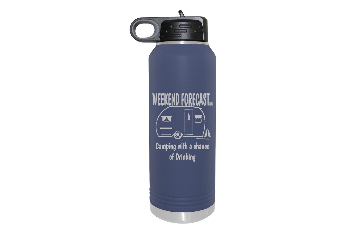 Weekend Forecast - Camping with a chance of Drinking Insulated Water Bottle 32 oz