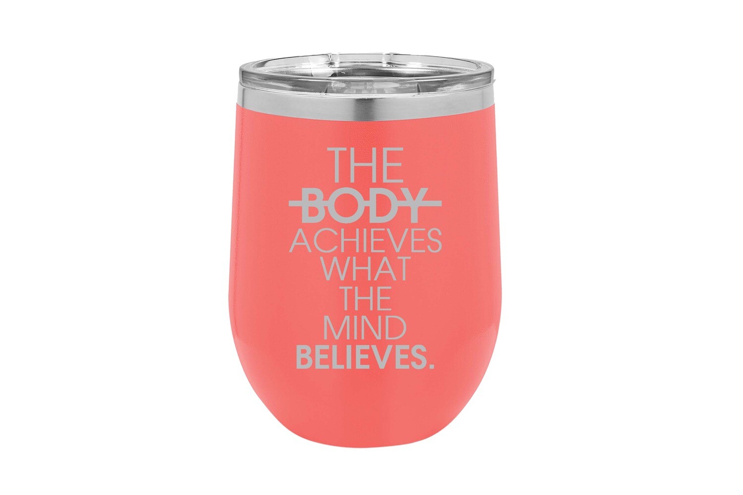 Body Achieves what the Mind Believes Insulated Tumbler 12 oz