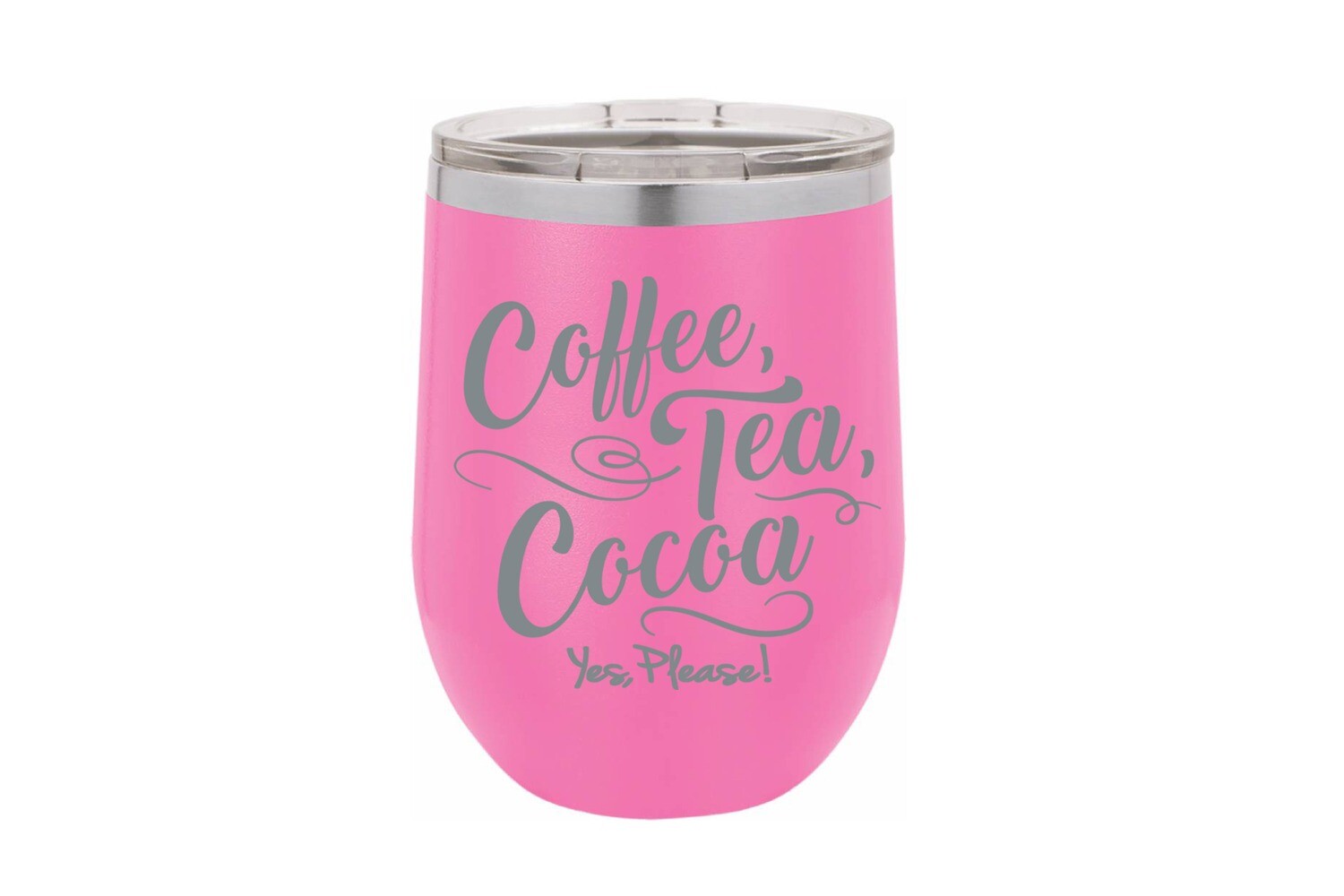 Coffee, Tea, Cocoa Yes, Please! Insulated Tumbler 12 oz