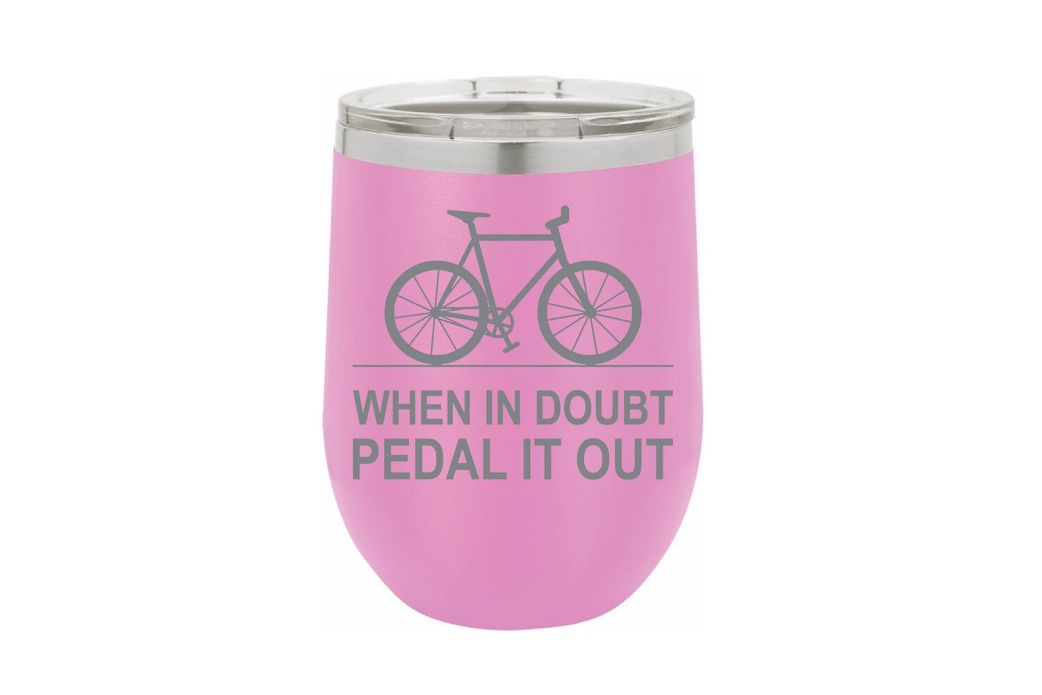 When in doubt Pedal it Out Insulated Tumbler 12 oz