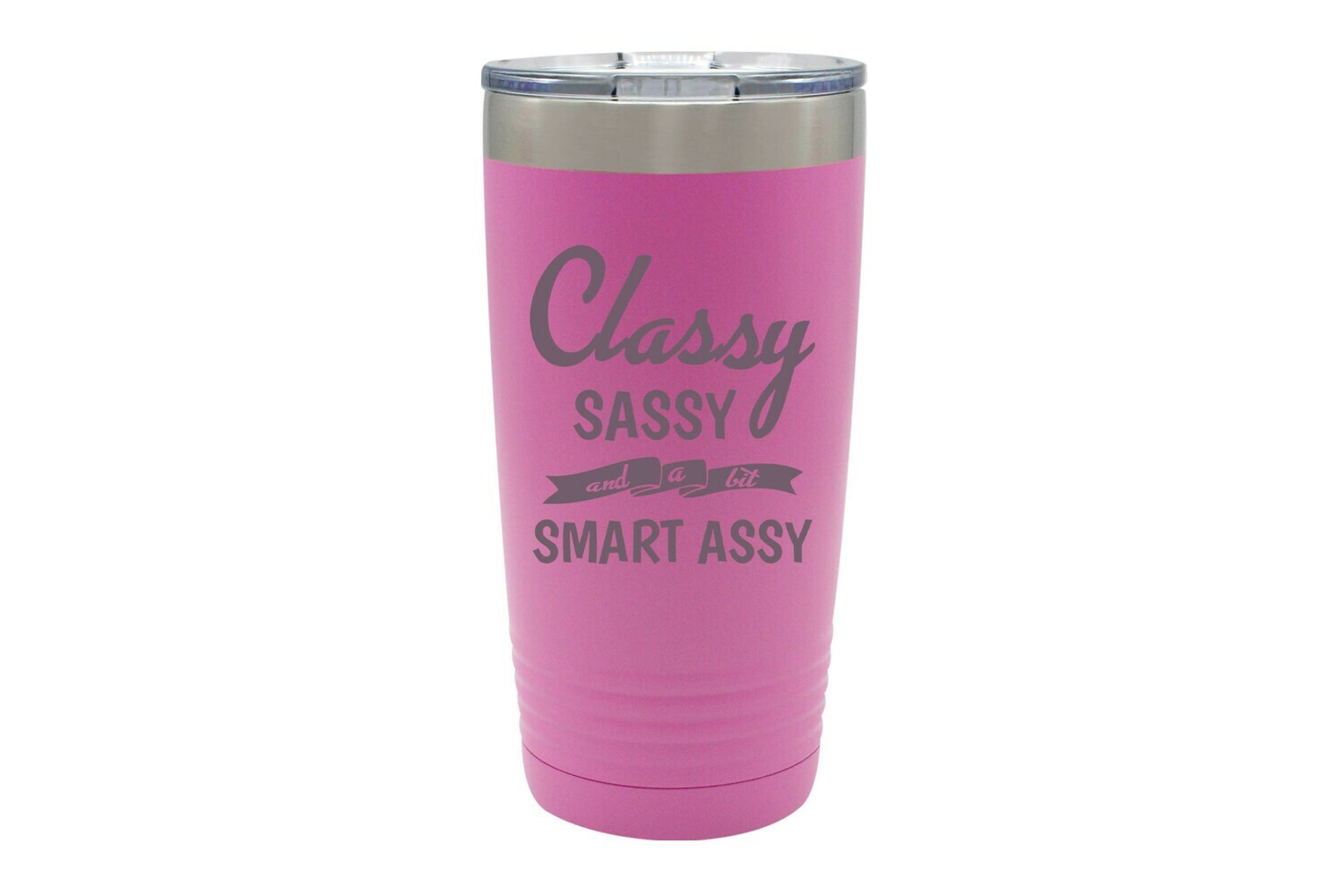 Classy Sassy and a bit Smart Assy Insulated Tumbler 20 oz