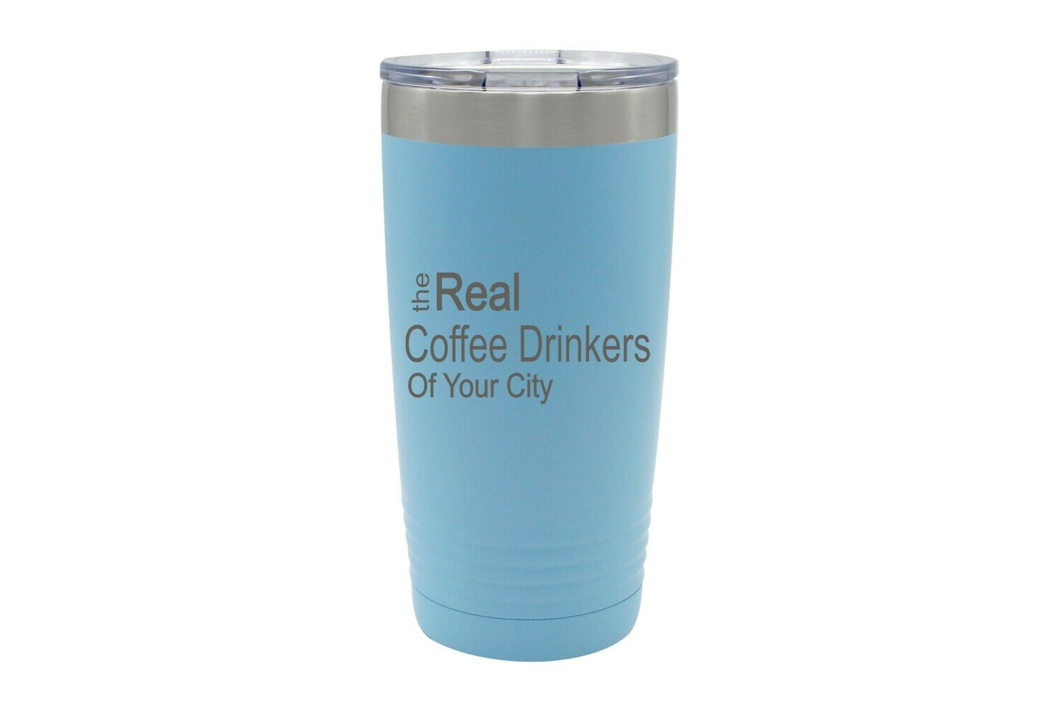 The Real Coffee Drinkers (Add Your Custom Location) Insulated Tumbler 20 oz