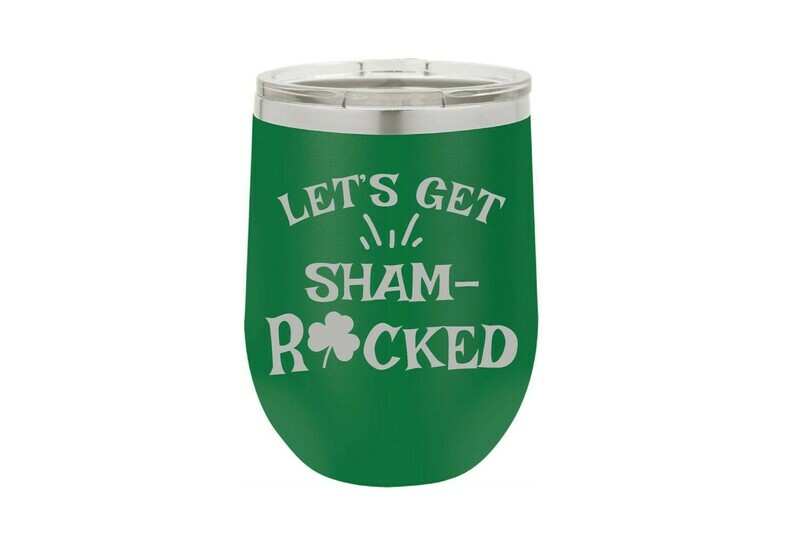 Let's Get Sham-Rocked Insulated Tumbler 12 oz