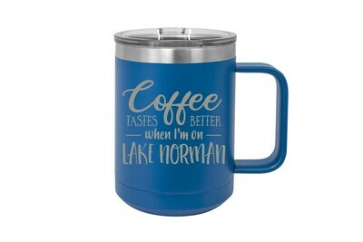 Coffee Tastes Better with Customized Location 15 oz Insulated Mug