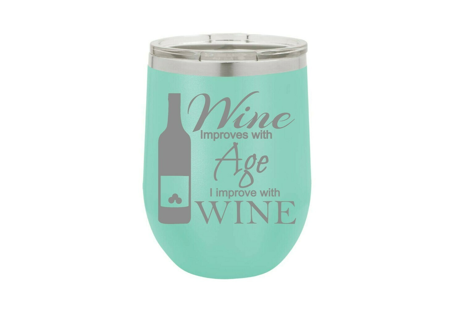 Wine Improves with Age I improve with WINE Insulated Tumbler 12 oz