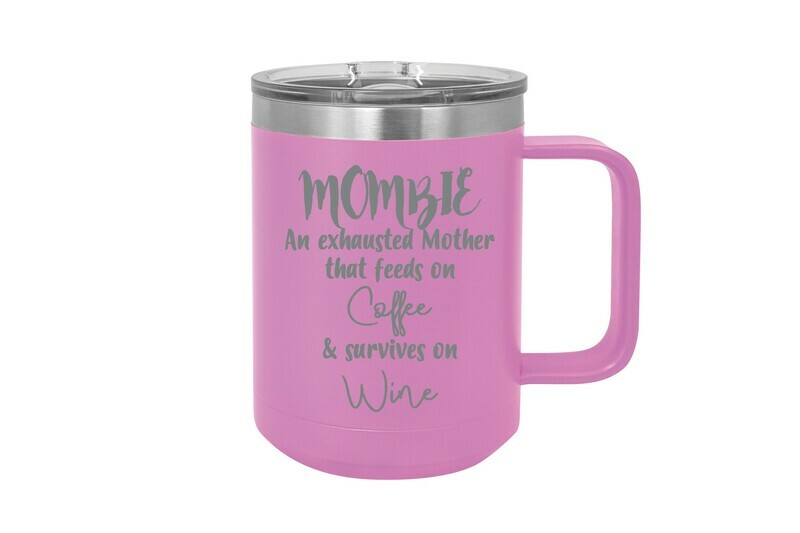 MOMBIE (witty saying) or Choose 11 other Mother's Day Designs 15 oz Insulated Mug