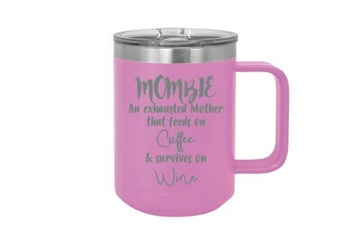 MOMBIE (witty saying) or Choose 11 other Mother's Day Designs 15 oz Insulated Mug