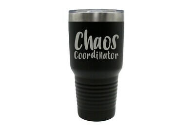 Chaos Coordinator or Choose 11 Different Mother's Day Designs  Insulated Tumbler 30 oz