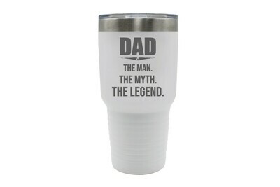 Dad The Man. The Myth. The Legend. Insulated Tumbler 30 oz