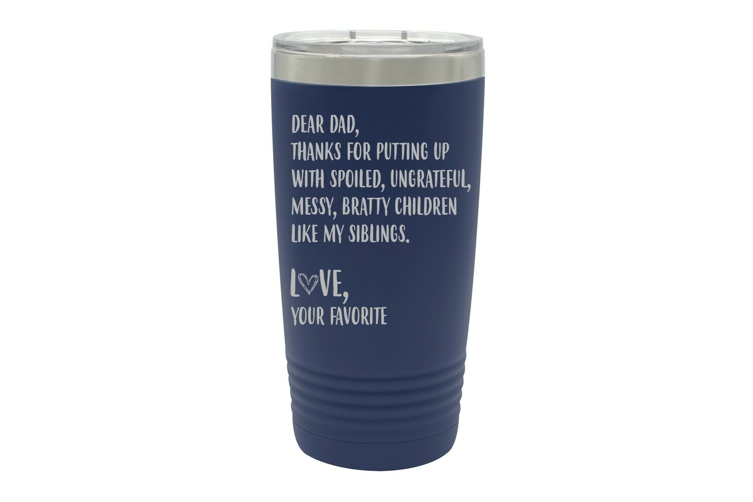 Dear Dad, (witty saying) Love, Your Favorite Insulated Tumbler 20 oz