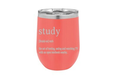 Study -verb- the act of texting, eating and watching tv with an open textbook nearby Insulated Tumbler 12 oz