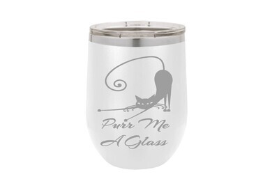 Purr Me a Glass with Cat Insulated Tumbler 12 oz