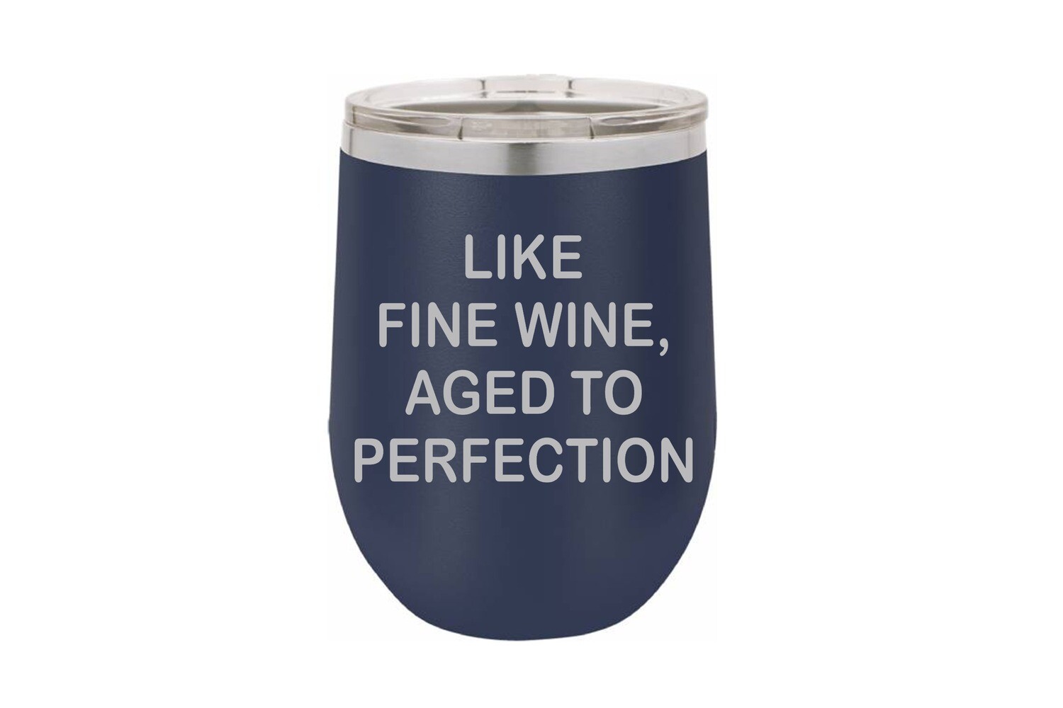 Like Fine Wine, Aged to Perfection Insulated Tumbler 12 oz
