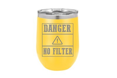 Danger No Filter Insulated Tumbler 12 oz