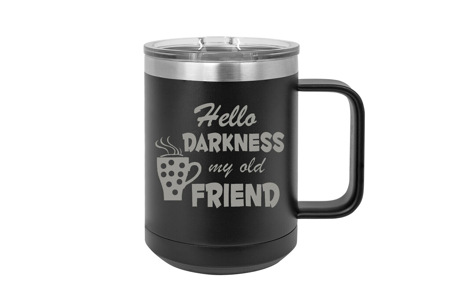 Hello Darkness my old Friend 15 oz Insulated Mug