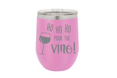 Ho Ho Ho Pour the Vino! Insulated Tumbler 12 oz