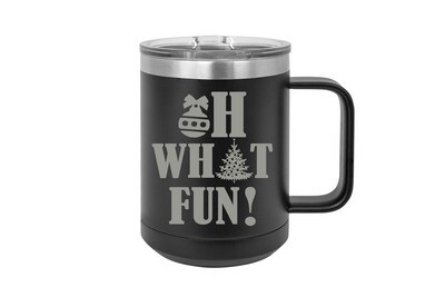 Oh What Fun! 15 oz Insulated Mug
